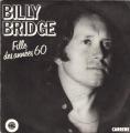 SP 45 RPM (7")  Billy Bridge  "  Fille des annes 60  "