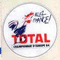 AUTOCOLLANT .TOTAL ALLEZ FRANCE  1984 CHAMPIONNAT D'EUROPE  . LE COQ FRANCAIS