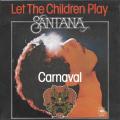 SP 45 RPM (7")  Santana  "  Let the children play  "