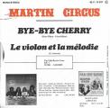 SP 45 RPM (7")  Martin Circus  "  Bye-bye cherry  "