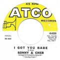 SP 45 RPM (7")   Sonny & Cher  "  I got you babe  "  Angleterre