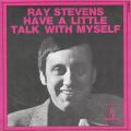 SP 45 RPM (7")   Ray Stevens   "  Have a little talk with myself  "