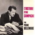 SP 45 RPM (7")  Pierre Bellemare  "  L'histoire d'une campagne  "