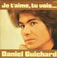 SP 45 RPM (7")  Daniel Guichard  "  Je t'aime, tu vois...  "