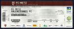 Ticket Billet FC METZ - Valenciennes FC Stade Saint Symphorien Ligue 2 