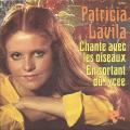 SP 45 RPM (7")  Patricia Lavila  "  Chante avec les oiseaux  "