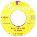 EP 45 RPM (7")  The Platters  "  Only because  "