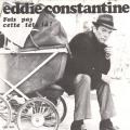 SP 45 RPM (7")  Eddie Constantine  "  Fais pas cette tte l !  "