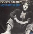 SP 45 RPM (7")  Roger Daltrey  "  Say it ain't so Joe  "  Hollande