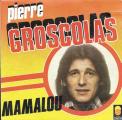 SP 45 RPM (7")   Pierre Groscolas  "  Mamalou  "