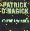 SP 45 RPM (7")  Patrick O'Magick  "  You're a winner  "