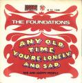 SP 45 RPM (7")  The Foundations  "  Any old time you're lonely and sad  "