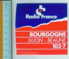 RADIO FRANCE BOURGOGNE Dijon Beaune 103.7 - Autocollant // nievre // yonne