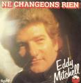 SP 45 RPM (7")  Eddy Mitchell  "  Ne changeons rien   "