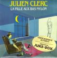 SP 45 RPM (7")  Julien Clerc  "  La fille aux bas nylon  "  Juke-box
