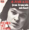 SP 45 RPM (7")  Jean-Franois Michael  "  Je pense  toi  "