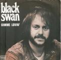 SP 45 RPM (7")  Black Swan  "  Gimme lovin'  "