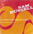SP 45 RPM (7")  Sam Russell  "  If you don't know where you are going  "
