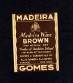 Ancienne tiquette de vin : Madeira Brown Gomes ( Madre ) 