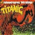 SP 45 RPM (7")  Titanic  "  Richmond express  "