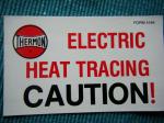 THERMON ELECTRIC HEAT TRACING CAUTION autocollant publicitaire prvention 