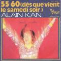 SP 45 RPM (7")  Alain Kan  "  55.60 (Ds que vient le samedi soir)  "