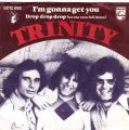 SP 45 RPM (7")  Trinity  "  I'm gonna get you  "  Hollande