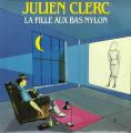 SP 45 RPM (7")  Julien Clerc  "  La fille aux bas nylon  "