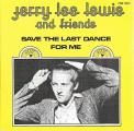 SP 45 RPM (7")  Jerry Lee Lewis and Friends  "  Save the last dance for me  "