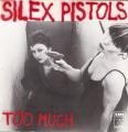 SP 45 RPM (7")  Too much   "  Silex Pistols  "