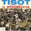 EP 45 RPM (7")  Henri Tisot  "  La dpigeonnisation  "