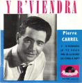 EP 45 RPM (7")  Pierre Carrel  "  Y r'viendra  "