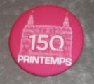 Badge pingl 150 Ans magasins Printemps