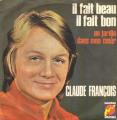 SP 45 RPM (7")  Claude Franois  "  Il fait beau il fait bon   "