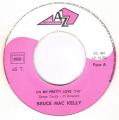 SP 45 RPM (7")  Bruce Mac Kelly  "  Oh my pretty love  "
