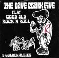 SP 45 RPM (7") The Dave Clark Five  "  Play good old rock 'n' roll  " Angleterre