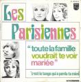 SP 45 RPM (7")  Les Parisiennes  "  Toute la famille voudrait te voir marie  "