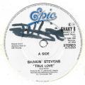 SP 45 RPM (7")   Shakin' Stevens  "  True love  "  Angleterre