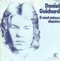 SP 45 RPM (7")  Daniel Guichard  "  Il vaut mieux chanter  "