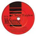 SP 45 RPM (7")   Chris Taylor  "  My sunrise  "  Angleterre
